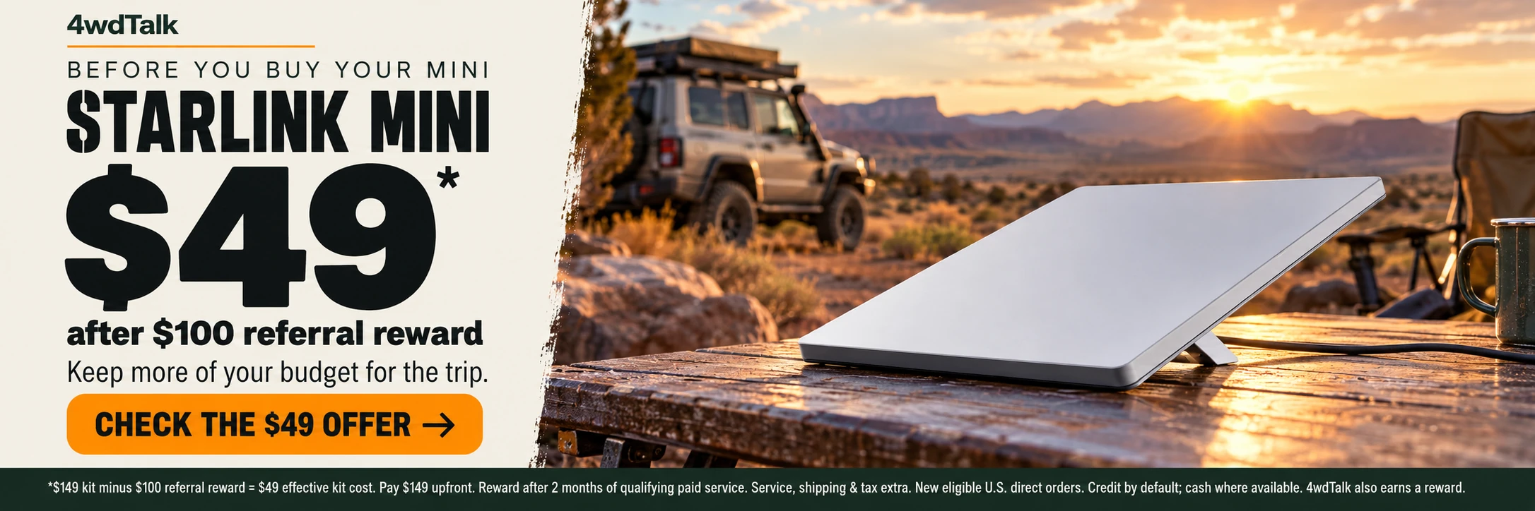 Before you buy your Mini Starlink Mini $49 after $100 referral reward. Pay $149 upfront; service, shipping and tax extra.